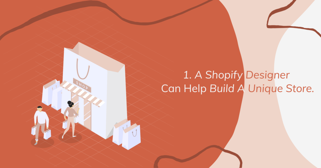 A Shopify Designer Can Help Build a Unique Store