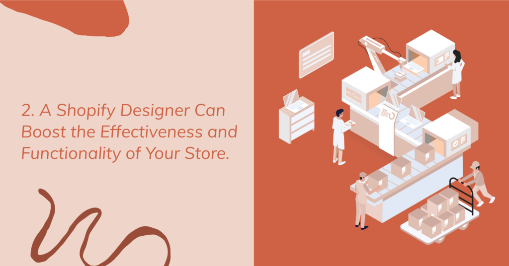 A Shopify Designer Can Boost the Effectiveness and Functionality of Your Store