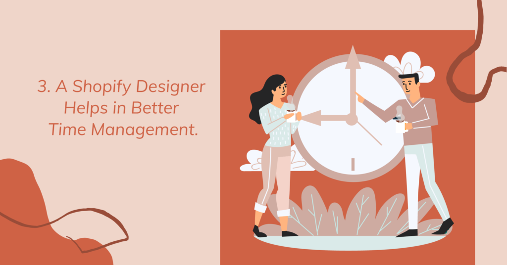 A Shopify Designer Helps in Better Time Management