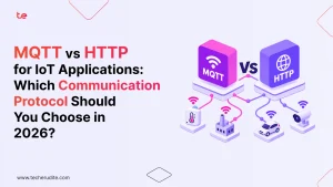 MQTT vs HTTP for IoT Applications: Which Communication Protocol Should You Choose in 2026?